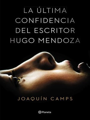cover image of La última confidencia del escritor Hugo Mendoza